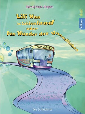 cover image of Lili Wan im Zahlenland oder Das Wunder des Unendlichen